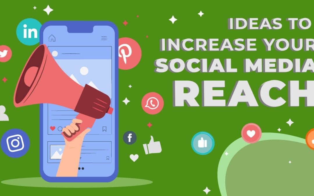 Ideas to Increase Your Social Media Reach & Following