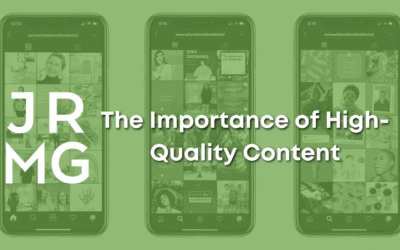 The Importance of High-Quality Content for Your Social Media Success
